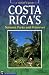 Costa Rica's National Parks and Preserves: A Visitor's Guide, Second Edition