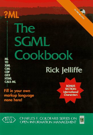 Image of: The XML and SGML Cookbook : Recipes for Structured Information (Charles F. Goldfarb Series)
