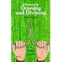 Dowsing and Divining (Discovering) (Discovering)