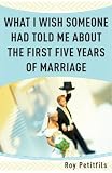 What I Wish Someone Had Told Me About the First Five Years of Marriage