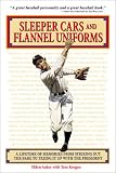 Sleeper Cars and Flannel Uniforms: A Lifetime of Memories from Striking Out the Babe to Teeing It Up With the President