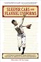 Sleeper Cars and Flannel Uniforms: A Lifetime of Memories from Striking Out the Babe to Teeing It Up With the President Sleeper Cars and Flannel Uniforms: A Lifetime of Memories from Striking Out the Babe to Teeing It Up With the President