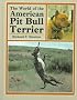 World of the American Pit Bull Terrier World of the American Pit Bull Terrier