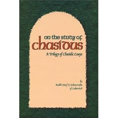 On the Study of Chasidus: A Trilogy of Chasidic Essays: On Chabad Chasidism; On the Teachings of Chasidus; On Learning Chasidus