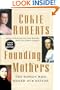 Founding Mothers: The Women Who Raised Our Nation
