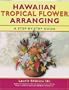 Hawaiian Tropical Flower Arranging