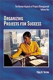 Organizing Projects for Success (Human Aspects of Project Management) (Human Aspects of Project Management)