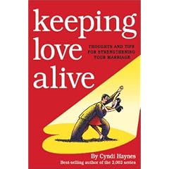 Keeping Love Alive: Thoughts and Tips for Strengthening Your Marriage