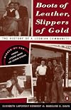 Boots of Leather, Slippers of Gold: The History of a Lesbian Community