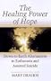 The Healing Power of Hope: Down to Earth Alternatives to Euthanasia and Assisted Suicide