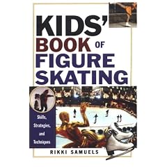 Kids' Book of Figure Skating: Skills, Strategies and Techniques (Kids Book of)