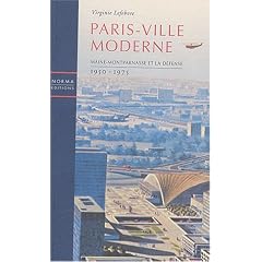Paris - Ville moderne : Maine-Montparnasse et La D�fense 1950-1975