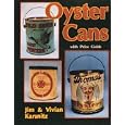 Oyster Cans With Price Guide by Jim Karsnitz and Vivian Karsnitz