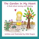 The Garden in my Heart: A book about sowing and reaping
