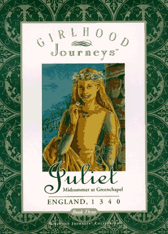 Juliet : Midsummer at Greenchapel (Girlhood Journeys Book 3)