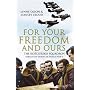 For Your Freedom and Ours: The Kosciuszko Squadron - Forgotten Heroes of World War II