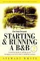 Starting & Running a B&b: A Practical Guide to Setting Up and Managing a Successful Bed & Breakfast Business