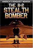 The B-2 Stealth Bomber: Americas Deadliest Weapon