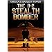 The B-2 Stealth Bomber: America's Deadliest Weapon