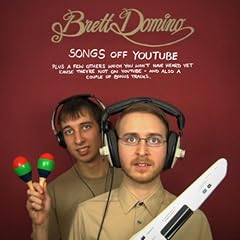 Brett Domino - Songs off Youtube