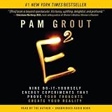 Download E-Squared: Nine Do-It-Yourself Energy Experiments That Prove
Your Thoughts Create Your Reality