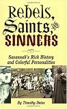 Buy : Rebels, Saints, and Sinners: Savannahs Rich History and Colorful Personalities