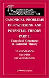 Canonical Problems in Scattering and Potential Theory Part 1: Canonical Structures in Potential Theory