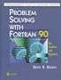 Problem Solving with Fortran 90: For Scientists and Engineers (Undergraduate Texts in Computer Science)