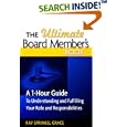 The Ultimate Board Member's Book: A 1-Hour Guide to Understanding and Fulfilling Your Role and Responsibilites