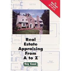 Real Estate Appraising From A to Z