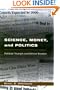 Science, Money, and Politics: Political Triumph and Ethical Erosion