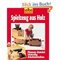 selbst ist der Mann. Spielzeug aus Holz. Planung, Material, Werkzeug, Arbeitstechniken