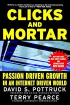 Clicks and Mortar: Passion-driven Growth in an Internet-driven World (Jossey-Bass Business and Management Reader)