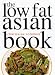 Book The Low Fat Asian Book (Asian Cookery Series)