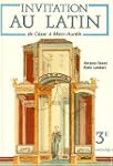 Invitation au latin 3e, de C�sar � Ma...