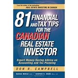 81 Financial and Tax Tips for the Canadian Real Estate Investor: Expert Money-Saving Advice on Accounting and Tax Planningby Don R. Campbell