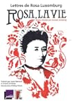 Rosa, la vie : lettres de Rosa Luxemburg