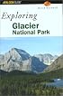 Exploring Glacier National Park (Exploring Series)