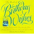 The Book Of Birthday Wishes: Thoughts and Good Cheer from Groucho Marx, Marilyn Monroe, Bill Cosby, Dr. Seuss and More... by Edward Hoffman
