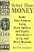 Book Better Than Money: Build Your Fortune Using Stock Options and Other Equity Incentives--in Up and Down Markets