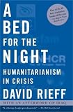 A Bed for the Night: Humanitarianism in Crisis