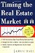 Timing the Real Estate Market: How to Buy Low and Sell High in Real Estate