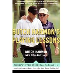 Butch Harmon's Playing Lessons: Improving Your Game Shot by Shot