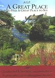 A Great Place to Stay a Great Place to See: Stately Homes, Grand Houses, Old Castles, and Lovely Gardens