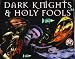 Dark Knights and Holy Fools: Art and Films of Terry Gilliam