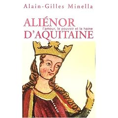 Ali�nor d'Aquitaine : L'Amour, le pouvoir et la haine