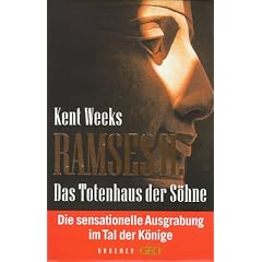 Ramses II. Das Totenhaus der S�hne. Die sensationelle Ausgrabung im Tal der K�nige