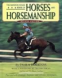 The Random House Book of Horses and Horsemanship: (Revised edition) (Random House Riders)