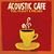 Acoustic Cafe