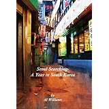 Seoul Searching - A Year In South Korea